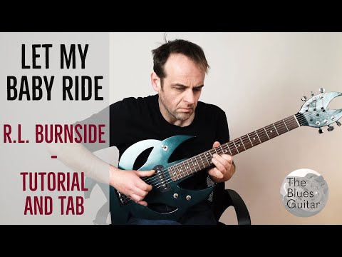 Let My Baby Ride - R.L. Burnside - Tutorial + Tab