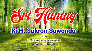 Download lagu SRI HUNING - Ki H. Sukron Suwondo mp3 Download lagu SRI HUNING - Ki H. Sukron Suwondo mp3
