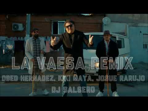 LA VAESA REMIX - Obed Hernández, Kiki Maya - Josué Rarujo & Dj SaLsErO