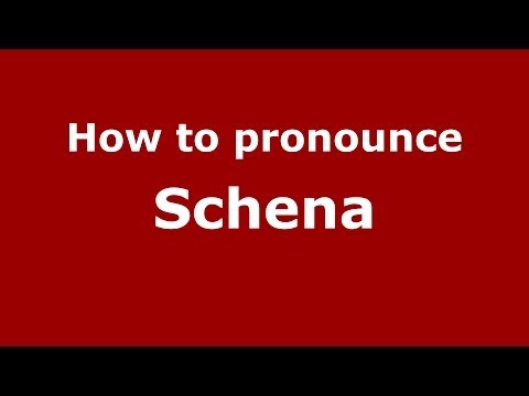 How to pronounce Schena