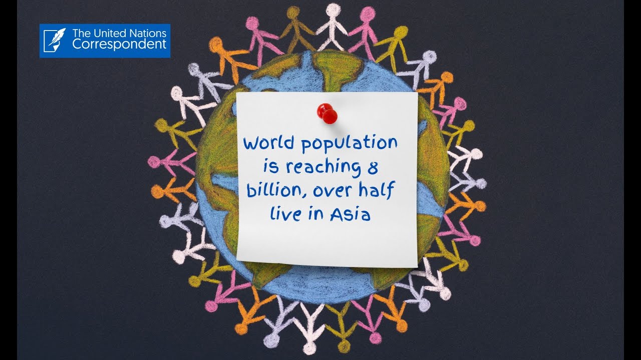 World population is reaching 8 billion, over half live in Asia