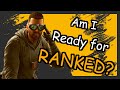 Am I Ready For Ranked