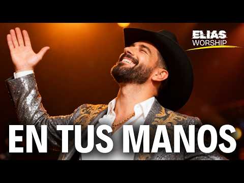 EN TUS MANOS – Elias Worship (Video Lyric Oficial 2025) | La Canción Cristiana Que Todos Esperaban