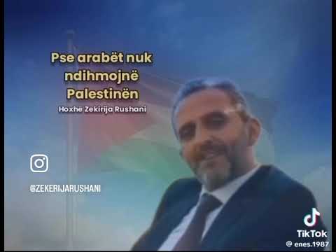 Pse arabët nuk ndihmojnë Palestinën? - Zekerija Rushani