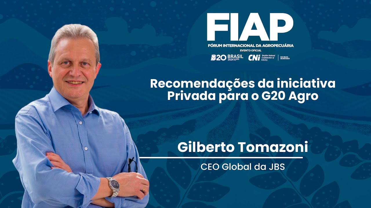 Recomendações da Iniciativa Privada para o G20 Agro - Gilberto Tomazoni no FIAP