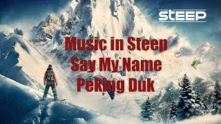 Music in Steep | Say My Name | Peking Duk