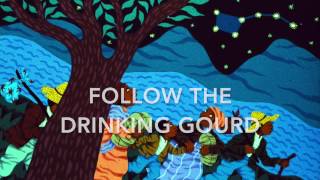 Follow the Drinking Gourd