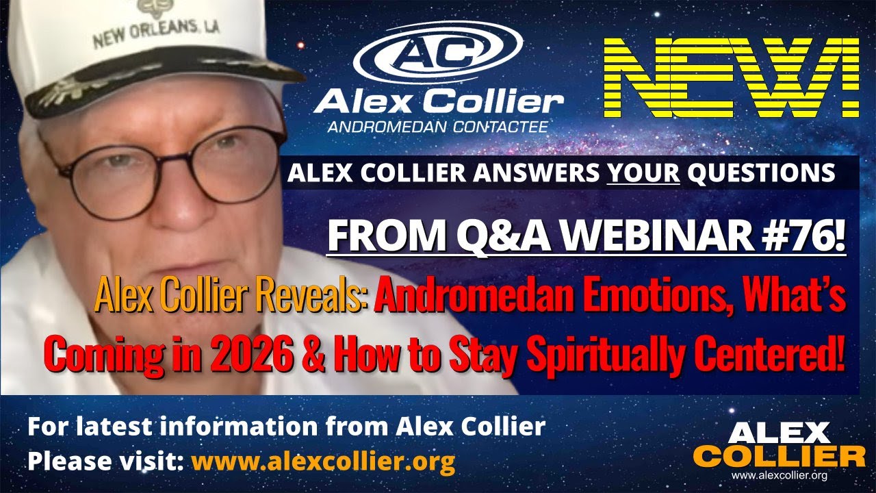 Alex Collier Reveals: Andromedan Emotions, What’s Coming in 2026 & How to Stay Spiritually Centered!