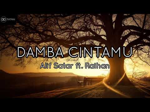 ALIF SATAR FT. RAIHAN - DAMBA CINTAMU (Lirik)