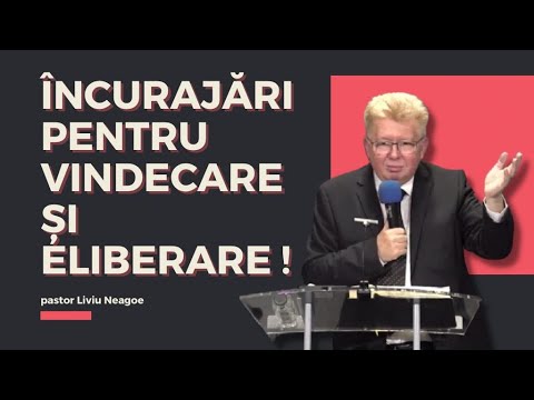 Liviu Neagoe | Încurajări pentru vindecare și eliberare