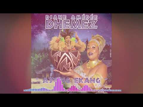 DIANE AMEDEE DHEMEZ / AYONG EKANG