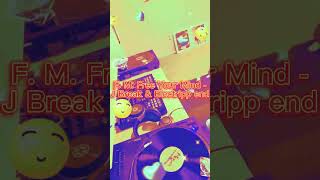 2/10/23 FM - Free Your Mind - J Break & Electripp Rmx