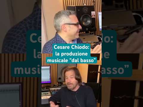 Cesare Chiodo: la produzione musicale “dal basso”