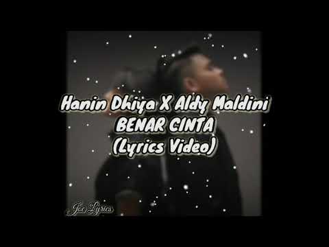 Hanin Dhiya x Aldy Maldini - Benar Cinta (Official Lyric Video)