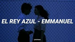Emmanuel - El Rey Azul |Letra