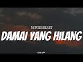 NOWSEEHEART Damai Yang Hilang Video Lirik