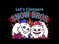 Let's Compare ( Snow Bros. ) 