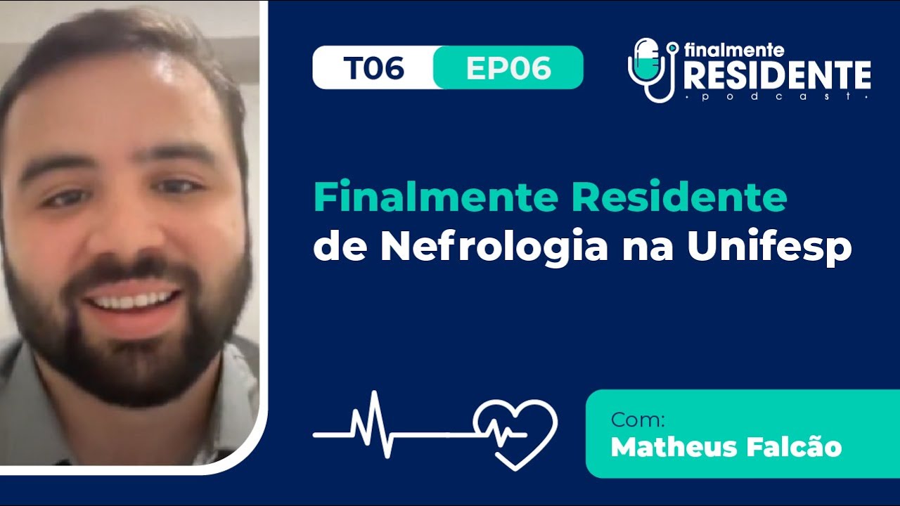 FR T06E06 — Finalmente Residente de Nefrologia na Unifesp