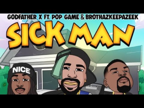 Godfather X ft Pop Game & Brothazkeepazeak  - Sick Man (Official Video) ||Dir. @4kBAYTV