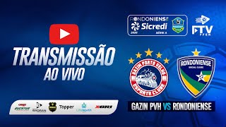 AO VIVO: GAZIN PORTO VELHO X RONDONIENSE SC | RONDONIENSE SICREDI 2026 - 1ª RODADA | FTV FFER