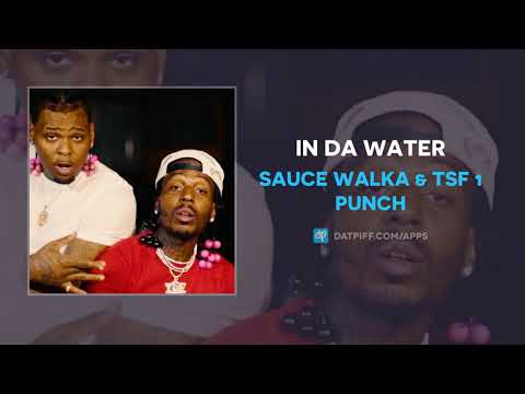 Sauce Walka & TSF 1 Punch - In Da Water (AUDIO)