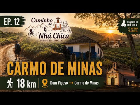 Caminho de Nhá Chica – Episódio 12 Dom Viçoso a Carmo de Minas (18 km) Fazendas de Café e Pôr do Sol