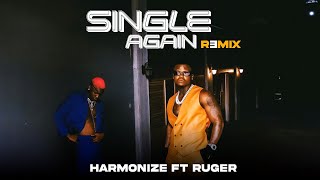 Harmonize Ft Ruger - Single Again Remix (Official Music Video)