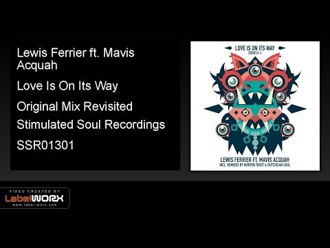 Lewis Ferrier ft. Mavis Acquah - Love Is On Its Way (Original Mix Revisited)