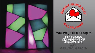 Bill Callahan &amp; Bonnie Prince Billy &quot;Arise, Therefore (feat. Six Organs of Admittance)&quot; (Official)