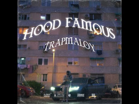 TRAPMALOY - HOOD FAMOUS (PROD BY QYMYCO)