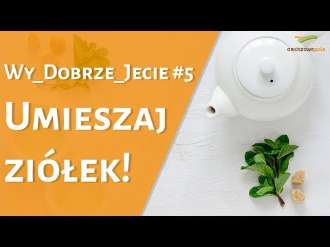 Jak stosować zioła? - Wy_Dobrze_Jecie #5