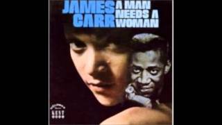 A Man Needs A Woman - James Carr