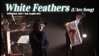 Download lagu [Live] HYDE  (Feat. Ken) - White Feathers (L'Arc Song)   Sub. English [CC] mp3