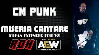 AEW / ROH | CM Punk 30 Minutes Entrance Theme Song | &quot;Miseria Cantare (Clean Extended Edit V2)&quot;