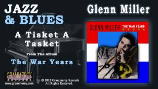 Glenn Miller - A Tisket A Tasket