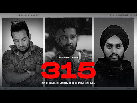 315 (official video) AP DHILLON X JAZZY B X SHINDA KAHLON | ARSH FILMS
