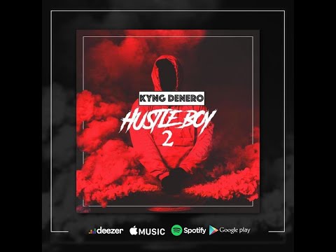 Kyng Denero - Hustle Boy 2 - OUT NOW LINK BELOW