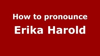 How to pronounce Erika Harold