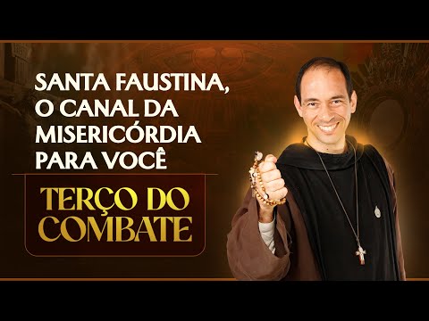 Terço do Combate | Santa Faustina, o canal da misericórdia para você - 06/10
