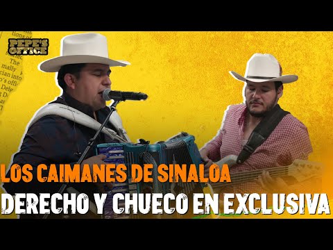 "Derecho y Chueco" - Los Caimanes de Sinaloa en EXCLUSIVA | Pepe's Office