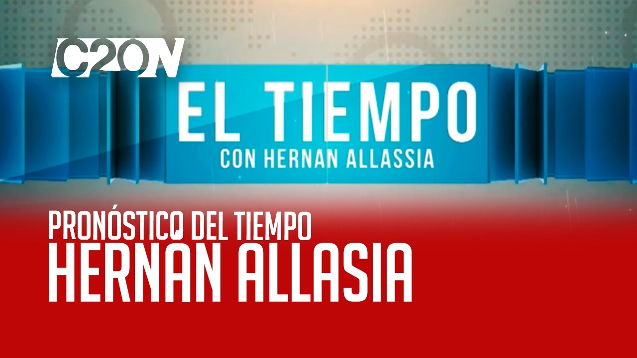C20 Noticias | Pronóstico del tiemo - Hernán Allasia