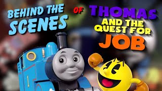 Behind the Scenes of Thomas and the Quest for JOB