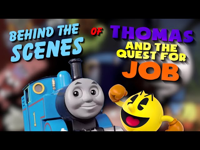 Behind the Scenes of Thomas and the Quest for JOB