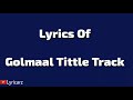 Golmaal Title Track Lyrics Ajay Devgn Parineeti Arshad Tusshar Shreyas Kunal Tabu
