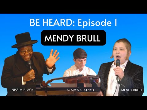 Be Heard Episode 1 - Mendy Brull - Nissim Black and Rabbi Benzion Klatzko