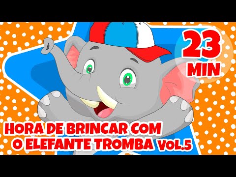 Hora de Brincar com o Elefante Tromba Vol. 5 - Giramille 23 min | Desenho Animado Musical