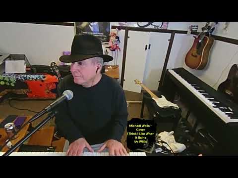 Michael Wells - I Think I Like When it Rains [Soft Rock] Cover of song by Willis
