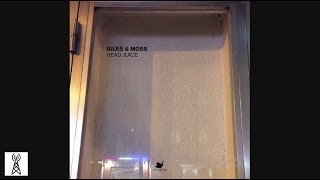 Jules & Moss - Head Juice (Locked Groove Remix)