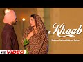Khaab HD Video Satinder Sartaaj Neeru Bajwa Shayar New Punjabi Songs 2024 Punajbi Gaane