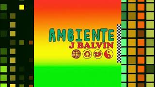 J Balvin - Ambiente  (Audio)